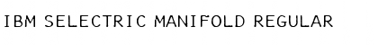 IBM Selectric Manifold Font