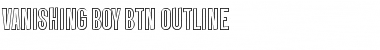 Vanishing Boy BTN Outline Regular Font