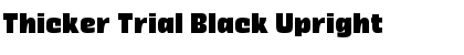 Thicker Trial Black Upright Font