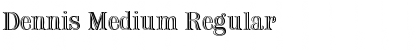 Dennis Medium Regular Font