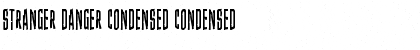 Stranger Danger Condensed Condensed Font