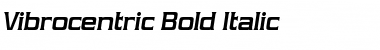 Vibrocentric Bold Italic Font
