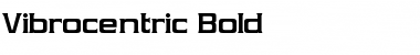 Vibrocentric Bold Font
