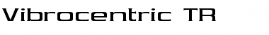 Vibrocentric TR Regular Font