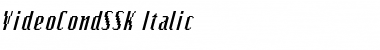 VideoCondSSK Italic Font