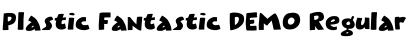 Plastic Fantastic DEMO Regular Font