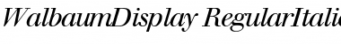 WalbaumDisplay RegularItalic Font