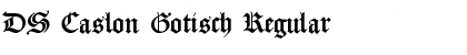 DS Caslon Gotisch Font