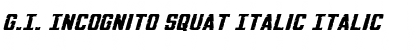 Download G.I. Incognito Squat Italic Font