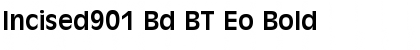 Incised901 Bd BT Eo Bold Font