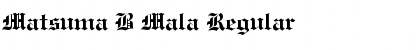 Matsuma B Mala Regular Font