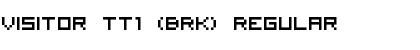 Visitor TT1 (BRK) Regular Font