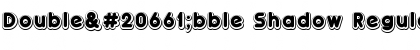 Double債bble Shadow Regular Font