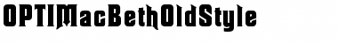 OPTIMacBethOldStyle Font