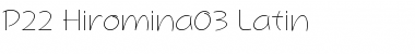 P22 Hiromina03 Latin Regular Font
