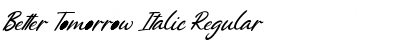 Better Tomorrow Italic Regular Font