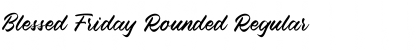Blessed Friday Rounded Font