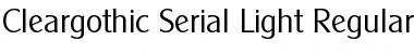 Cleargothic-Serial-Light Regular Font