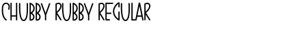 CHUBBY RUBBY Regular Font