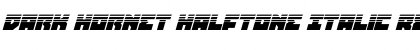 Download Dark Hornet Halftone Italic Font