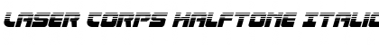 Laser Corps Halftone Italic Font