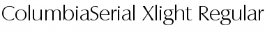 ColumbiaSerial-Xlight Regular Font