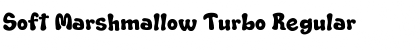 Soft Marshmallow Turbo Regular Font