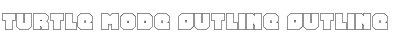 Turtle Mode Outline Outline Font