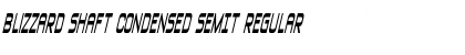 Blizzard Shaft Condensed SemIt Regular Font