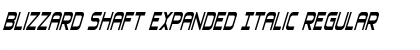 Blizzard Shaft Expanded Italic Regular Font