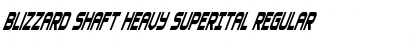 Blizzard Shaft Heavy SuperItal Regular Font