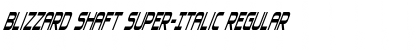 Blizzard Shaft Super-Italic Font