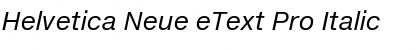 Helvetica Neue eText Pro Italic Font