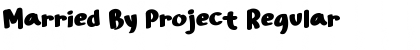 Married By Project Regular Font