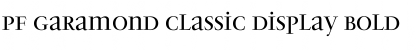 PF Garamond Classic Display Bold Font