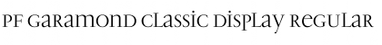 PF Garamond Classic Display Font