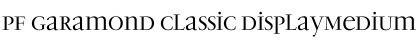 PF Garamond Classic DisplayMedium Font