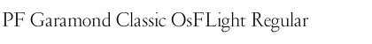 PF Garamond Classic OsFLight Regular Font