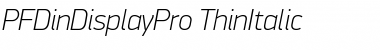 PF DinDisplay Pro Thin Italic Font