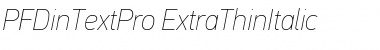 PF DinText Pro ExtraThin Italic