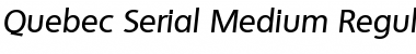 Quebec-Serial-Medium RegularItalic Font