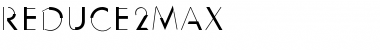 Download Reduce2Max Font