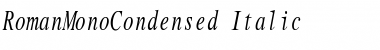 RomanMonoCondensed Italic Font