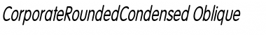 CorporateRoundedCondensed Oblique Font
