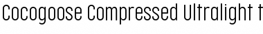Cocogoose Compressed Trial UltraLight Font