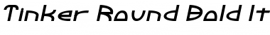 Tinker Round Bold Italic Bold Font