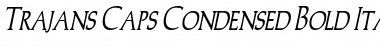 Trajan'sCapsCondensed Bold Italic