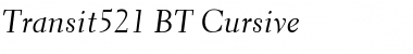 Transit521 BT Cursive Font