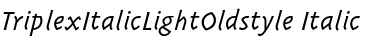 TriplexItalicLightOldstyle Font