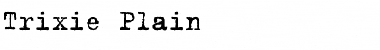Trixie-Plain Font